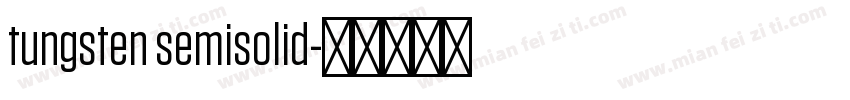 tungsten semisolid字体转换